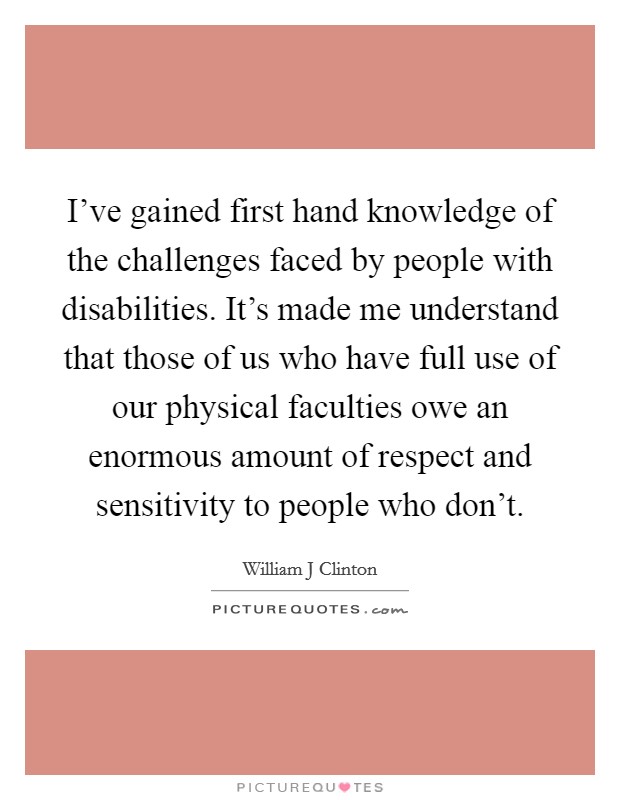 ive-gained-first-hand-knowledge-of-the-challenges-faced-by-people-with-disabilities-its-made-me-quote-1.jpg