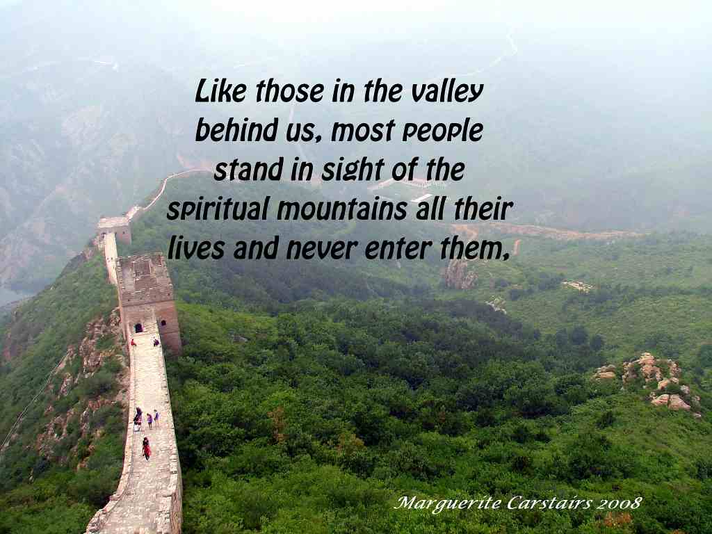 like-those-in-the-valley-behind-us-most-people-stand-in-sight-of-the-spiritual-mountains-all-their-lives-and-never-enter-them-being-content-to-listen-to-others-who-have-been-there-and.jpg