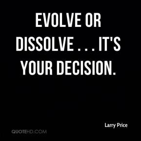 larry-price-quote-evolve-or-dissolve-its-your-decision.jpg