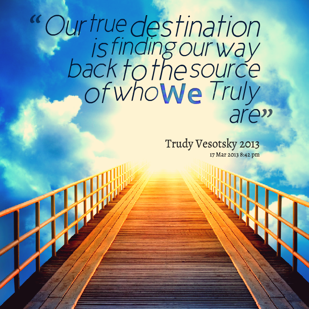 838091520-10989-our-true-destination-is-finding-our-way-back-to-the-source-of.png
