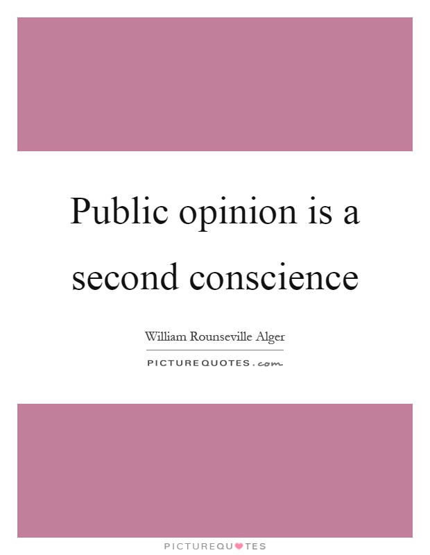 public-opinion-is-a-second-conscience-quote-1.jpg