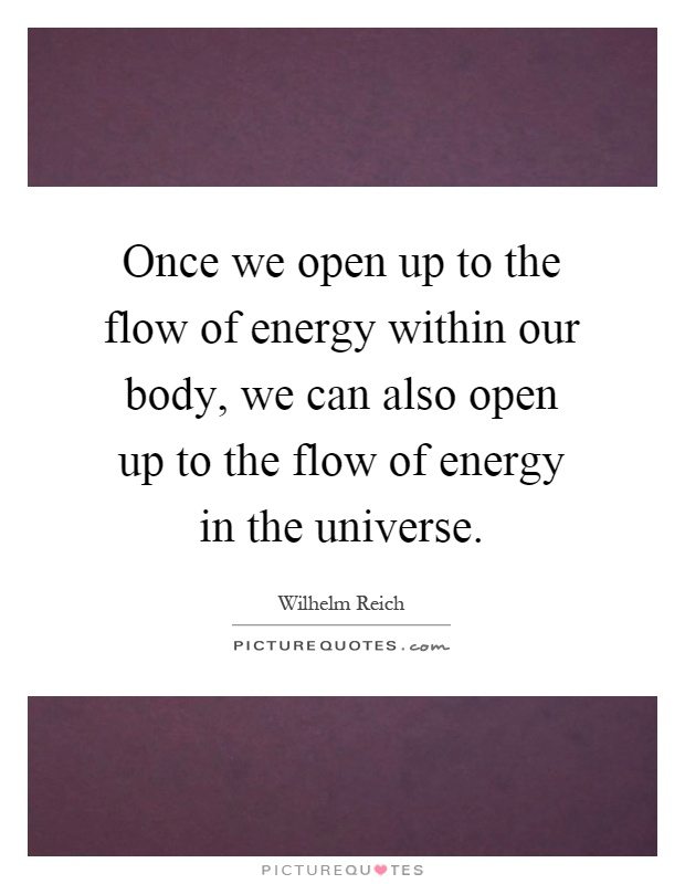 once-we-open-up-to-the-flow-of-energy-within-our-body-we-can-also-open-up-to-the-flow-of-energy-in-quote-1.jpg