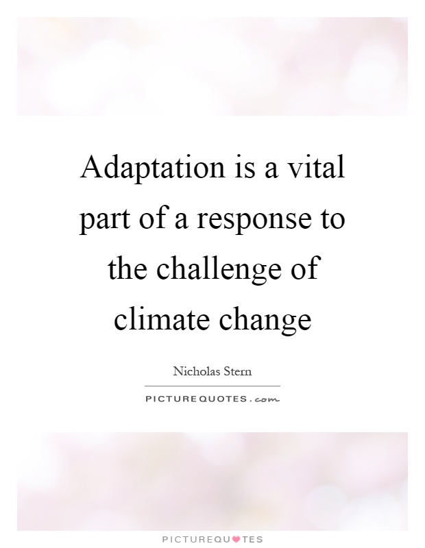 adaptation-is-a-vital-part-of-a-response-to-the-challenge-of-climate-change-quote-1.jpg