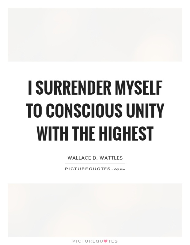 i-surrender-myself-to-conscious-unity-with-the-highest-quote-1.jpg