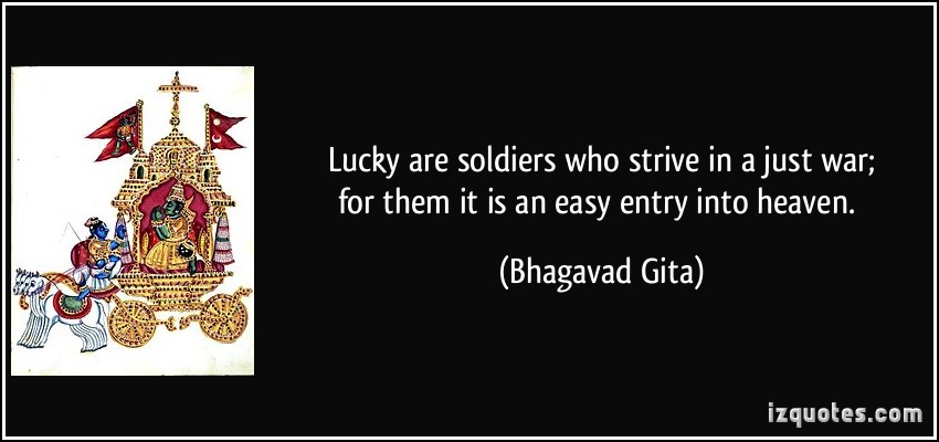 quote-lucky-are-soldiers-who-strive-in-a-just-war-for-them-it-is-an-easy-entry-into-heaven-bhagavad-gita-318058.jpg