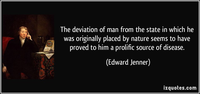 quote-the-deviation-of-man-from-the-state-in-which-he-was-originally-placed-by-nature-seems-to-have-edward-jenner-288865.jpg