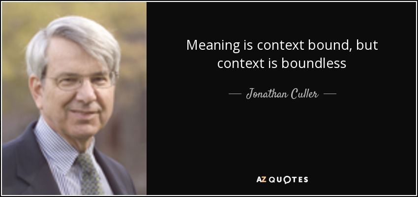 quote-meaning-is-context-bound-but-context-is-boundless-jonathan-culler-64-98-95.jpg