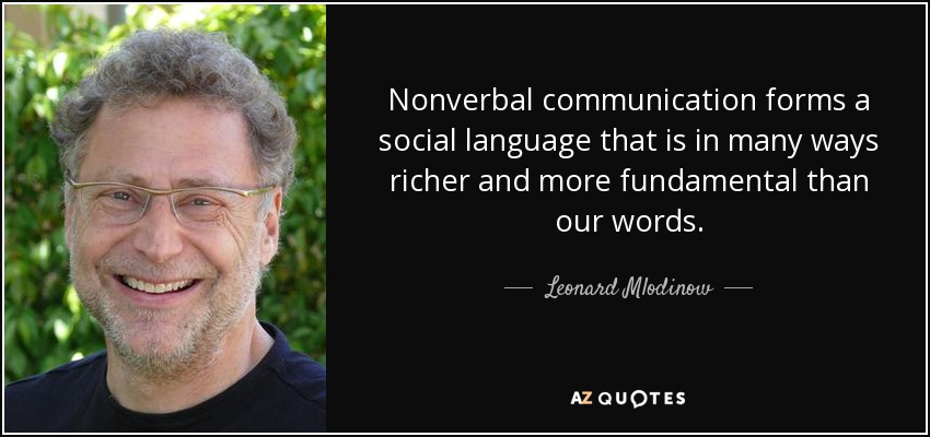 quote-nonverbal-communication-forms-a-social-language-that-is-in-many-ways-richer-and-more-leonard-mlodinow-122-14-95.jpg