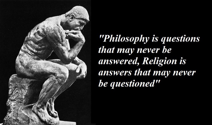 philosophy-is-questions-that-may-never-be-answered-religion-is-answers-that-may-never-be-questioned.jpg