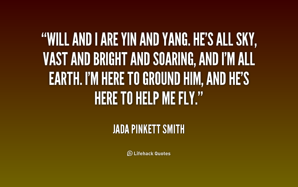 1864272666-quote-Jada-Pinkett-Smith-will-and-i-are-yin-and-yang-231581_1.png