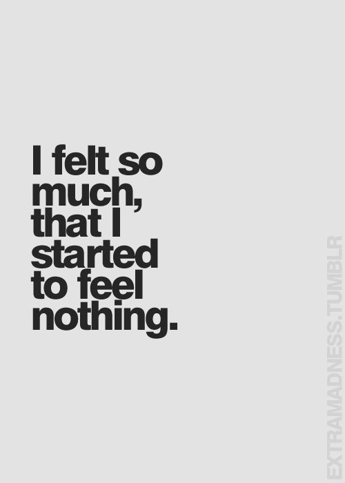 I only hate feeling numb when I forget to respond to something like a normal person would. Something that would outrage others would cause me to say "What did you expect?" Human nature is a beast.