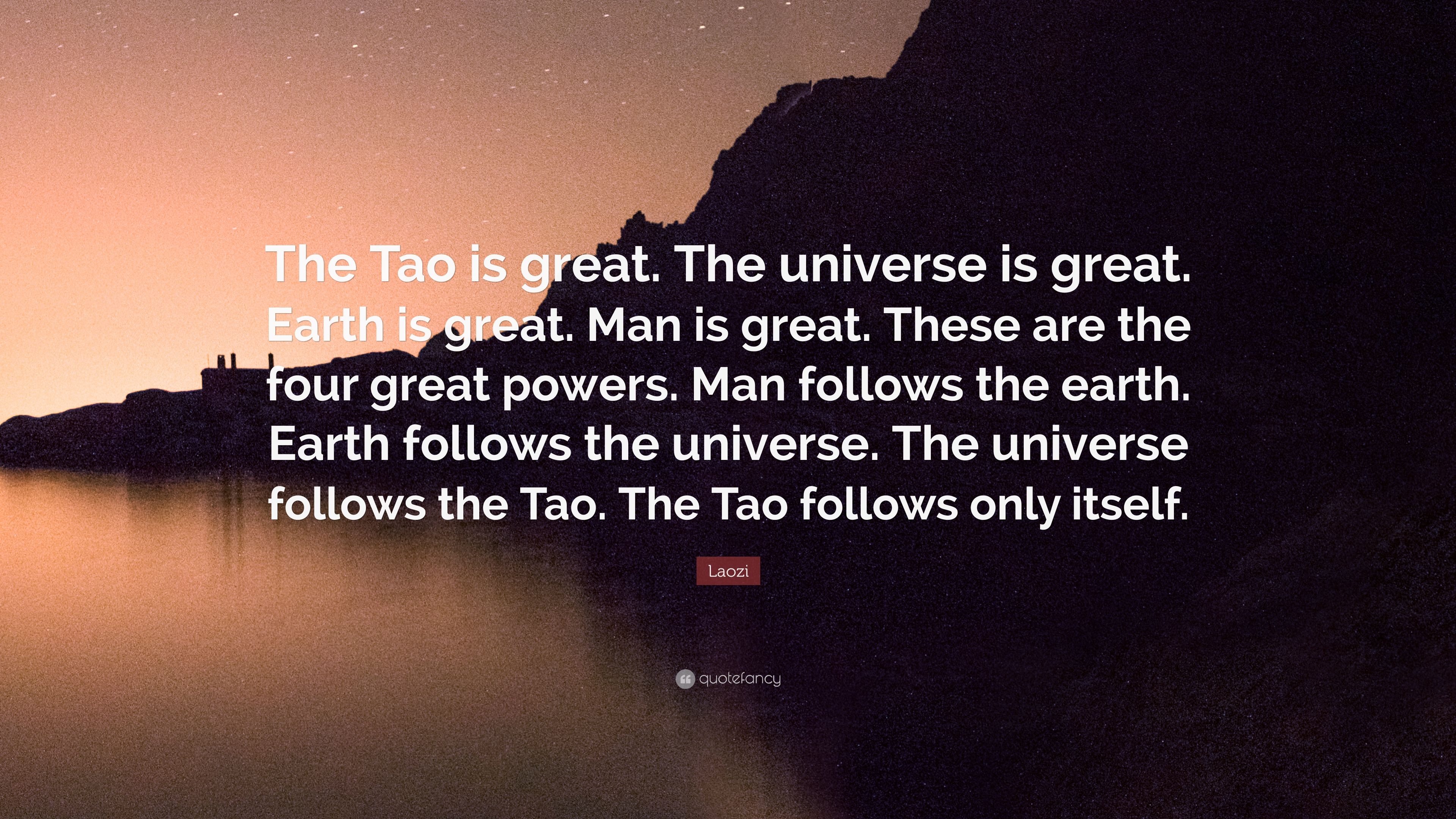 4302007-Laozi-Quote-The-Tao-is-great-The-universe-is-great-Earth-is-great.jpg