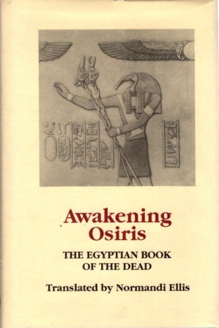 AWAKENING OSIRIS: A New Translation of teh Egyptian Book of the Dead |  Normandi Ellis | First edition