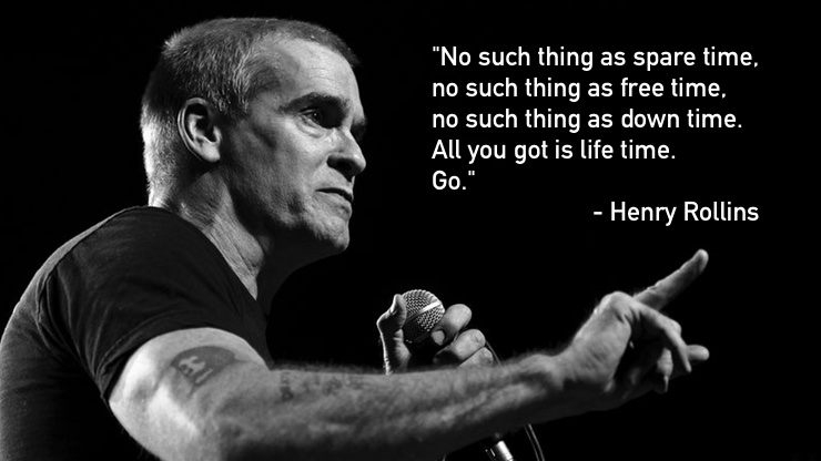 Henry Rollins Time Quote