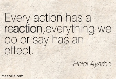 1257700313-every-action-has-a-reaction.jpg