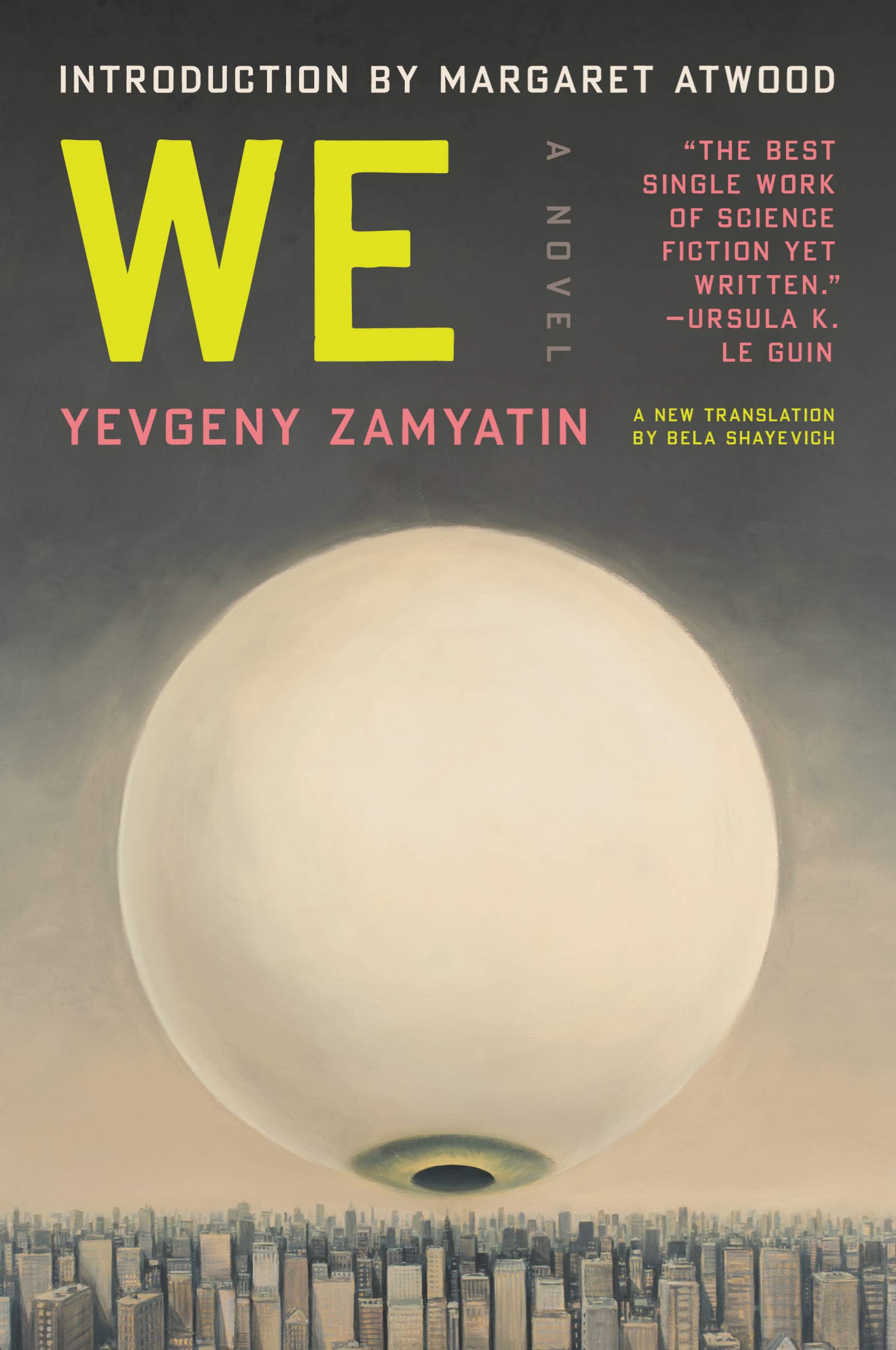 We: A Novel: Zamyatin, Yevgeny, Shayevich, Bela, Atwood, Margaret:  9780063068445: Amazon.com: Books