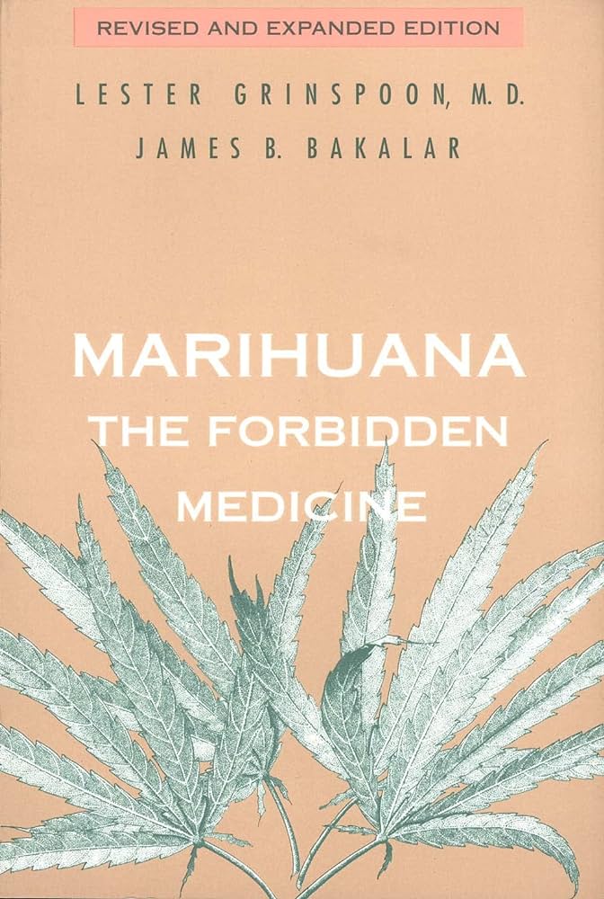 Marihuana: The Forbidden Medicine: Grinspoon, Lester, Bakalar, James B.:  9780300070866: Amazon.com: Books