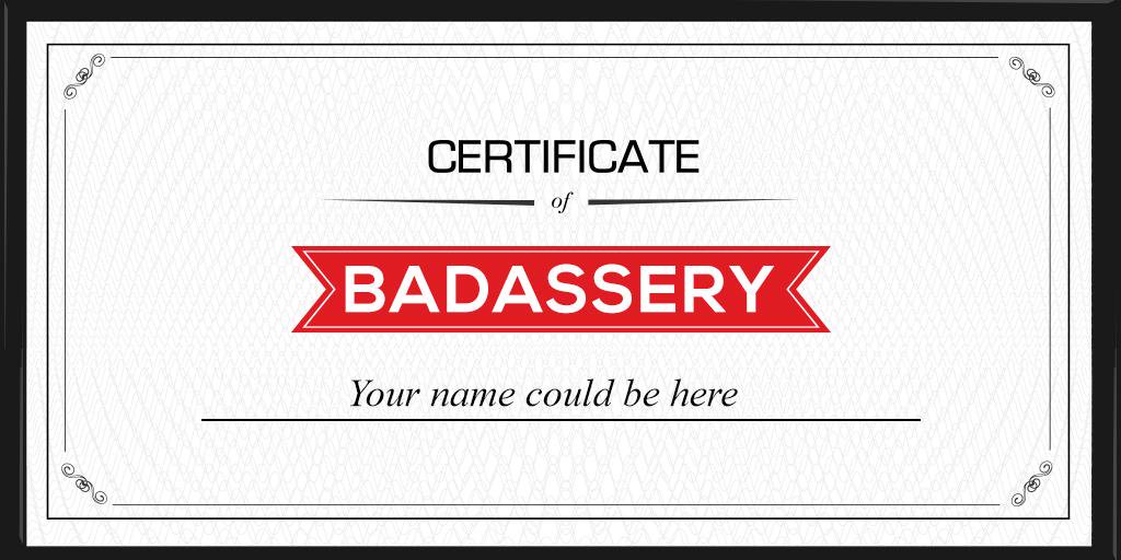 Image result for certificate of badassery