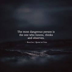 The most dangerous person is the one who listens thinks and observes.  Bruce Lee via (http://ift.tt/2irCc5e)