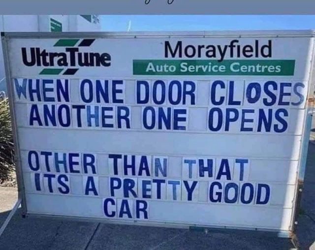 May be an image of text that says 'UltraTune Morayfield Auto Service Centres WHEN ONE DOOR CLOSES ANOTHER ONE OPENS OTHER THAN THAT ITS A PRETTY GOOD CAR'