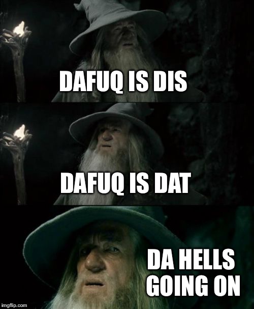 gandalfdafuq.jpg.027fac15942bf8a51ca4655bbc9ae39b.jpg